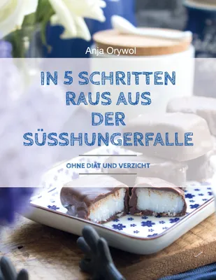Produktbild von In 5 Schritten raus aus der Süsshungerfalle