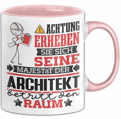 Produktbild von Architekt Geschenk Tasse Lustiger Spruch Erheben Sie Sich Der Architekt Betritt den Raum (Rosa)