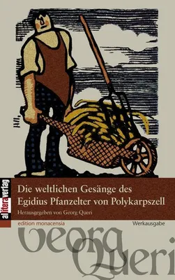 Produktbild von Die weltlichen Gesänge des Egidius Pfanzelter von Polykarpszell