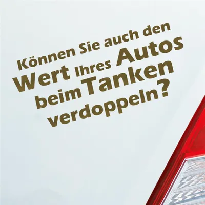 Produktbild von Auto Aufkleber Können Sie auch den Wert Ihres Autos beim Tanken verdoppeln? 15x7 cm Gold Sticker Heckscheibenaufkleber