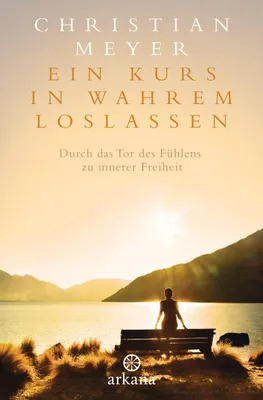 Produktbild von Ein Kurs in wahrem Loslassen