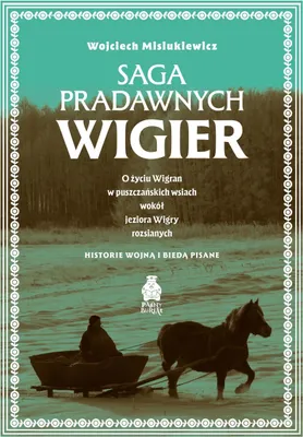 Imagen del producto de Die Saga des alten Wigry: Über das Leben der Wigraner in den Walddörfern