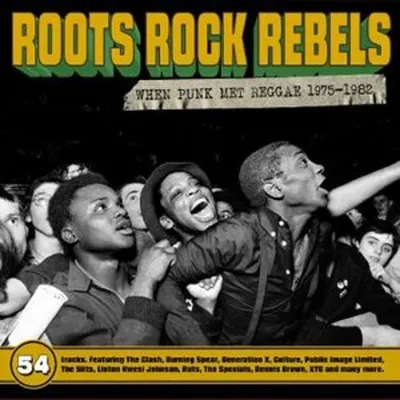 Produktbild von Roots Rock Rebels-When Punk Met Reggae 1975-1982
