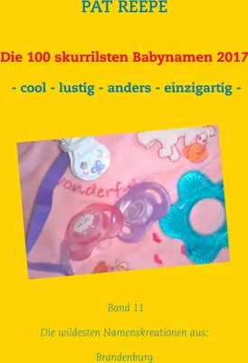 Produktbild von Die 100 skurrilsten Babynamen 2017