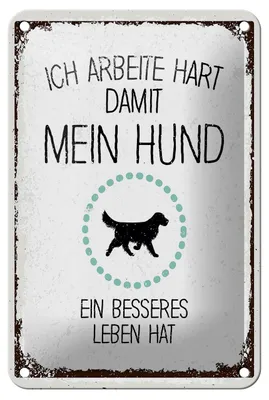Produktbild von Blechschild Spruch Hund Ich arbeite hart damit mein 12x18cm Schild