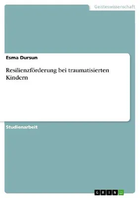 Produktbild von Resilienzförderung bei traumatisierten Kindern