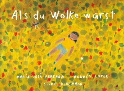 Produktbild von Als du Wolke warst von María José Ferrada, illustriert von Andrés Lopez