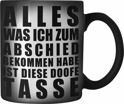 Produktbild von Trendation - Jobwechsel Farbwechsel Zauber-Tasse Geschenk Kollegin Kollege Lustig Abschiedsgeschenk Sprüche - Alles Was Ich Bekommen Habe (Schwarz)