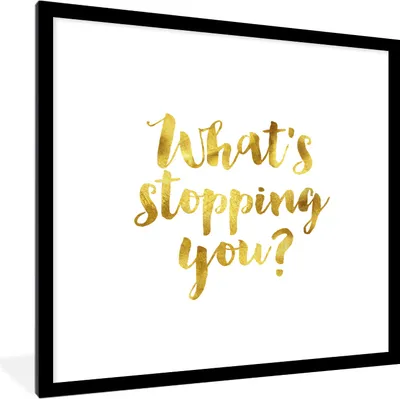 Produktbild von MuchoWow® MuchoWow® Gerahmtes Poster Zitate - 'Was hält dich auf? - Sprichwörter 40x40 cm - Poster mit zchwarzem Bilderrahmen - Poster - Plakat im Rahmen