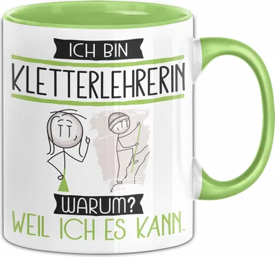 Produktbild von Kletterlehrerin Tasse Geschenk Ich Bin Kletterlehrerin Warum Weil Ich Es Kann Geschenkidee Geburtstag (Grün)