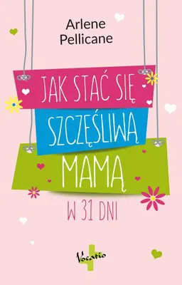 Produktbild von ISBN Jak stać się szczęśliwą mamą w 31 dni, Religia, Polski, Broszurowa okładka, 328 stron(y)