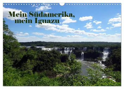 Produktbild von Kalender 2027 · US-Version · Mein Südamerika, Mein Iguazu (Wandkalender 2027 17" × 12" Querformat), CALVENDO 12-Monats-Wandkalender