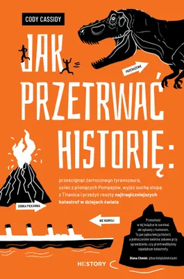 Zdjęcie produktu dla Jak przetrwać historię: prześcignąć żarłocznego tyranozaura i inne katastrofy
