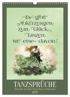 Produktbild von Tanzsprüche (Wandkalender 2027 DIN A3 hoch), CALVENDO Monatskalender