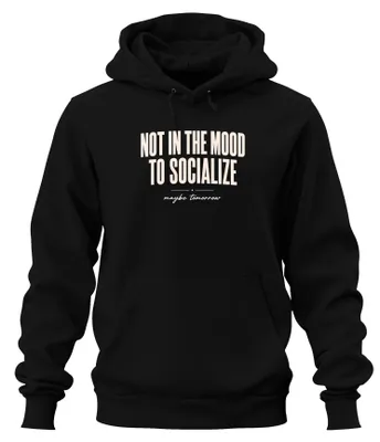 Produktbild von Not In The Mood To Socialize Maybe Statement Sarkasmus Hoodie Kapuzenpullover, Schwarz, M