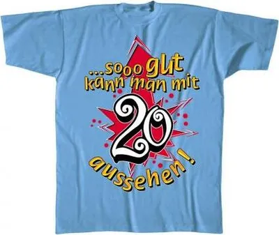Produktbild von T-Shirt uni mit  Print - So gut kann man mit 20 aussehen - 09585 hellblau - Gr. S-XXL Größe - M
