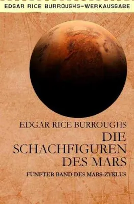 Produktbild von Die Schachfiguren Des Mars Roman – Neuauflage, übersetzt von Gabriele C. Woiwode