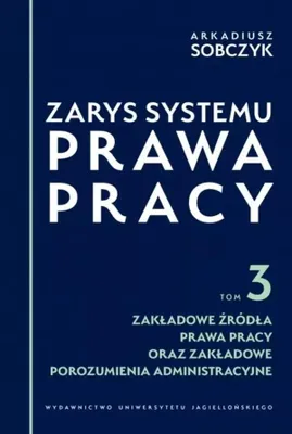 Image de Zarys systemu prawa pracy T.3 Zakładowe źródła...