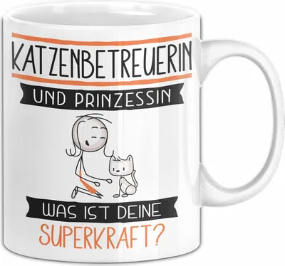 Produktbild von Katzenbetreuerin Und Prinzessin Tasse Geschenk Für Eine Katzenbetreuerin Geburtstag Was Ist Deine Superkraft (Weiß)
