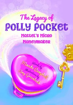 Produktbild von Die Spielzeuge, die uns geprägt haben: Polly Pocket