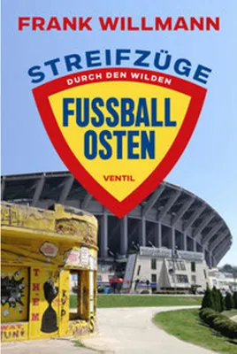 Image de Streifzüge durch den wilden Fußball-Osten