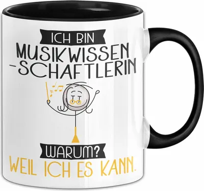 Produktbild von Musikwissenschaftlerin Tasse Geschenk Ich Bin Musikwissenschaftlerin Warum Weil Ich Es Kann Geschenkidee Geburtstag (Schwarz)