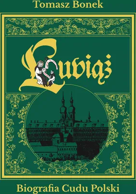 Produktbild von Lubiąż. Biografia Cudu Polski