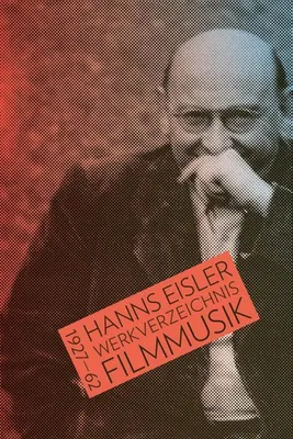 Obrázok produktu pre Hanns Eisler Werkverzeichnis Filmmusik 1927-1962