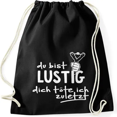 Produktbild von Turnbeutel Du bist lustig dich töte ich zuletzt Ironie Spruch-Beutel Moonworks® schwarz unisize