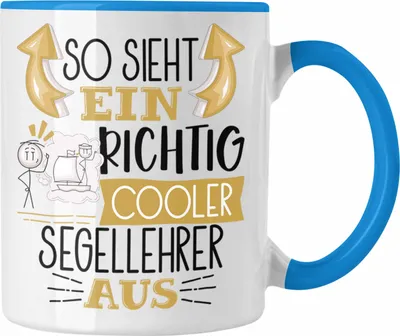 Produktbild von Trendation - So Sieht Ein Richtig Cooler Segellehrer Aus Tasse Geschenk für Segellehrer Geburtstag Geschenkdiee (Blau)