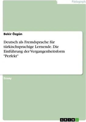 Obrázok produktu pre Deutsch als Fremdsprache für türkischsprachige Lernende. Die Einführung der Vergangenheitsform "Perfekt"