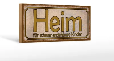 Produktbild von Holzschild Spruch 27x10cm Heim schwer erziehbare Kinder