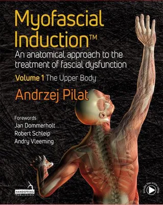 Obrázek produktu pro Myofascial Induction: An Anatomical Approach to the Treatment of Fascial Dysfunction (1)