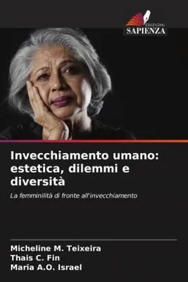 Produktbild von Invecchiamento umano: estetica, dilemmi e diversità