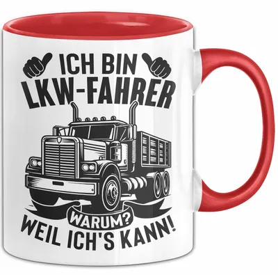 Produktbild von LKW Fahrer Tasse Geschenk Ich Bin LKW Fahrer Warum Weil Ich Es Kann (Rot)
