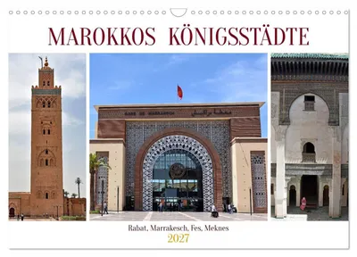 Produktbild von MAROKKOS KÖNIGSSTÄDTE (Wandkalender 2027 DIN A3 quer), CALVENDO Monatskalender
