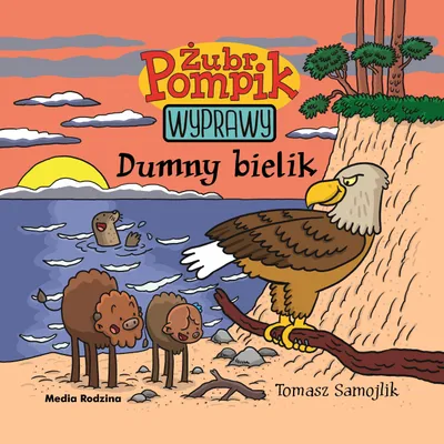 Image de Żubr Pompik. Wyprawy T.7 Dumny bielik - Tomasz Samojlik