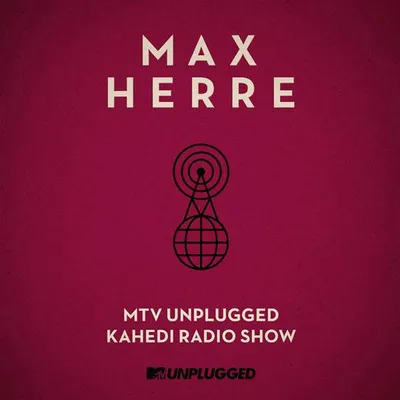 Produktbild von Herre,Max-MTV Unplugged Kahedi Radio Show