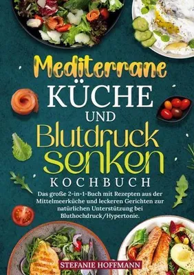 Produktbild von Mediterrane Küche und Blutdruck senken Kochbuch