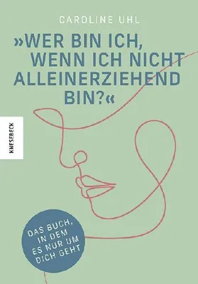Produktbild von Wer bin ich, wenn ich nicht alleinerziehend bin?