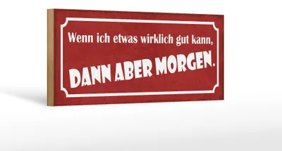 Produktbild von Holzschild Spruch 27x10cm wenn ich was gut kann Morgen