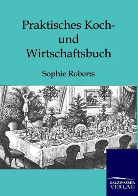 Produktbild von Praktisches Koch- und Wirtschaftsbuch