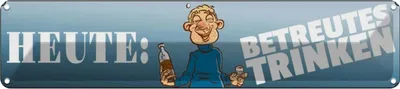 Produktbild von vianmo Blechschild 10x46 cm heute betreutes Trinken Alkohol Spruch Zitat