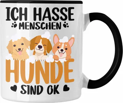 Produktbild von Trendation - Ich Hasse Menschen Hunde SInd Ok Tasse Geschenk für Hundebesitzer Hundemama Frauchen (Schwarz)