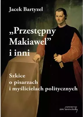 Productafbeelding van Przestępny Makiawel i inni. - Jacek Bartyzel (Buch auf Polnisch)