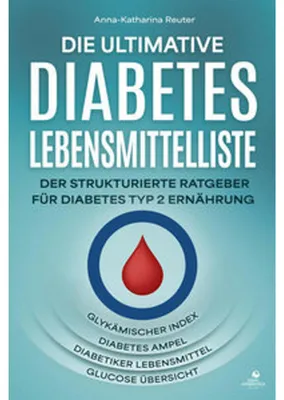 Produktbild von Die ultimative Diabetes Lebensmittelliste
