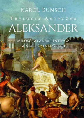 Image de Trylogia antyczna T.3 Aleksander - Karol Bunsch