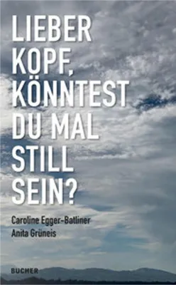 Produktbild von Lieber Kopf, Könntest Du Mal Still Sein?