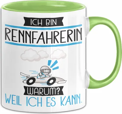 Produktbild von Rennfahrerin Tasse Geschenk Ich Bin Rennfahrerin Warum Weil Ich Es Kann Geschenkidee Geburtstag (Grün)