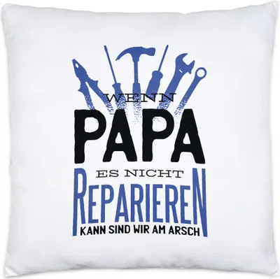 Produktbild von Kissen inkl. Füllung Wenn Papa Es Nicht Reparieren Kann Spruch Lustig Vatertag Geschenkidee Bester Papa Dad